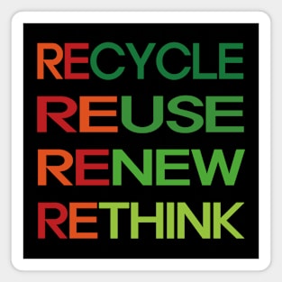 Recycle Reuse Renew Rethink Magnet